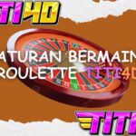 Aturan Bermain Roulette TITI4D
